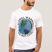 T-shirt Le réchauffement climatique n'est pas Cool (Devant)