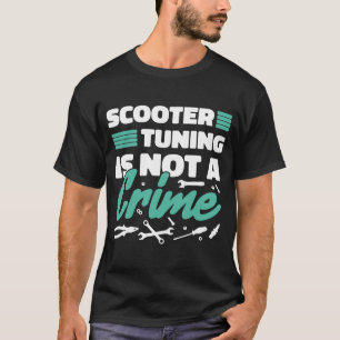 T-shirt Le réglage des scooters n'est pas un crime
