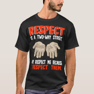 T-shirt Le Respect Est Une Rue Jumelaire Ils Me Respectent