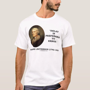 T-shirt Le retard est préférable à l'erreur