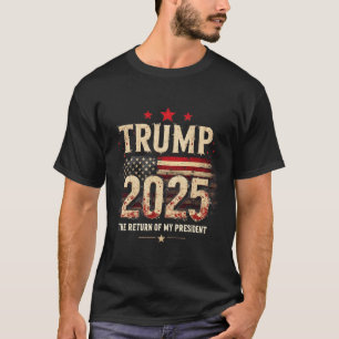 T-shirt Le Retour De Mon Président Trump 2025