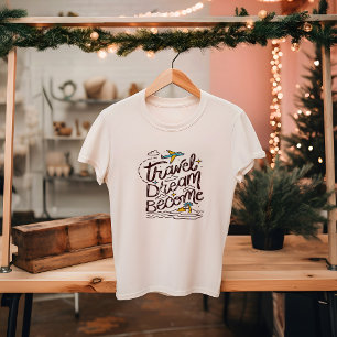 T-shirt LE RÊVE DE VOYAGE DEVIENT   TOURISME, extérieur