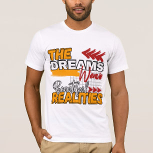 T-shirt Le Rêve Tisse de Belles Réalités Motivation