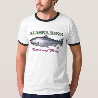 T-shirt Le roi de l'Alaska, celui est ma chose !