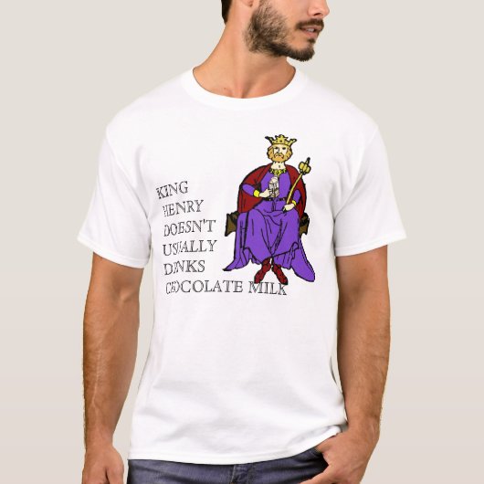 T-shirt Le Roi Henry ne fait pas boit habituellement du (Devant)