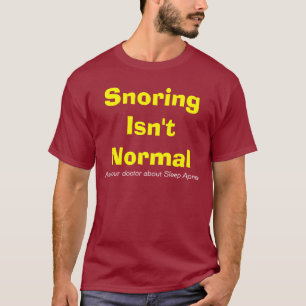 T-shirt Le ronflement n'est pas normal - obscurité