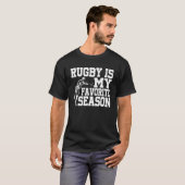T-shirt Le Rugby Est Ma Saison Préférée (Devant entier)