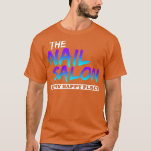 T-shirt Le Salon À ongles Est Mon Endroit Heureux