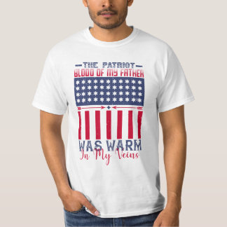 T-shirt Le sang patriotique de mon père était chaud dans m
