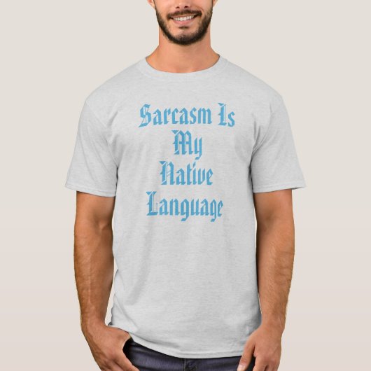 T-shirt Le sarcasme est ma langue maternelle (Devant)