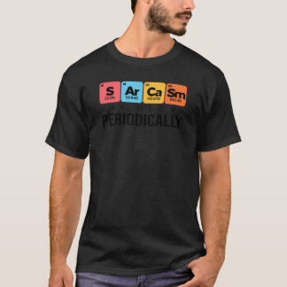 T-shirt Le sarcasme peut survenir périodiquement amies