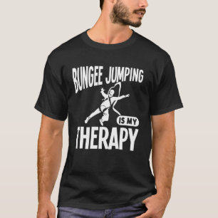 T-shirt Le Saut à l'Élastique est Ma Thérapie