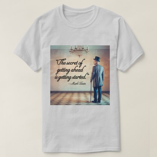 T-shirt Le Secret D'Obtenir Par Mark Twain (Design devant)