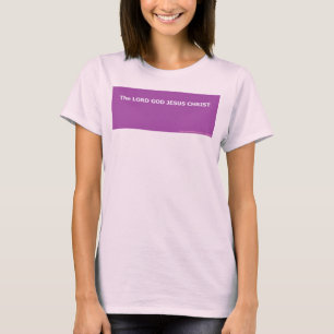 T-SHIRT LE SEIGNEUR DIEU JÉSUS-CHRIST