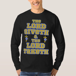 T-shirt Le Seigneur Donne Et Prends La Longue Manche Des H