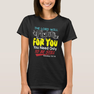T-SHIRT LE SEIGNEUR SE BATTRA POUR VOUS