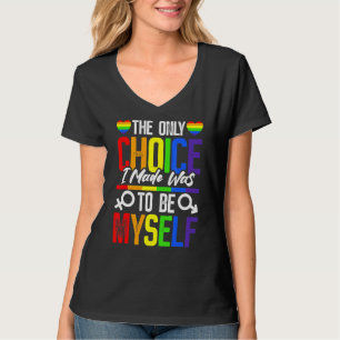 T-shirt Le Seul Choix Que J'Ai Fait Était D'Être Moi-Même