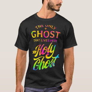 T-shirt Le seul fantôme qui vit ici est le Saint-Esprit -