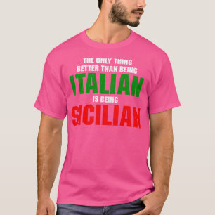 T-shirt Le Seul Mieux Qu'Être Italien Est D'Être Sicili