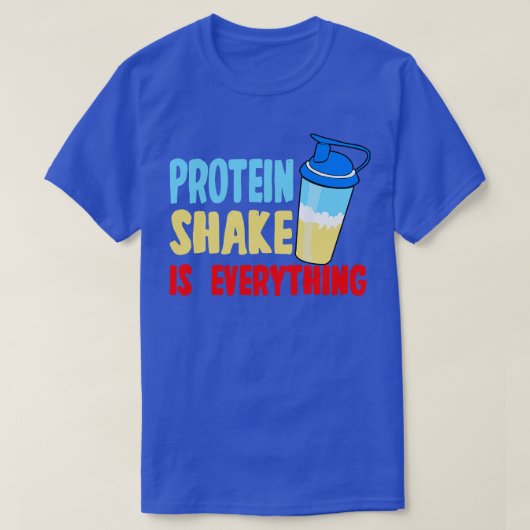 T-shirt Le Shake De Protéine Est Tout (Design devant)