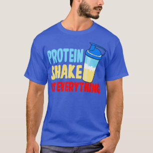 T-shirt Le Shake De Protéine Est Tout
