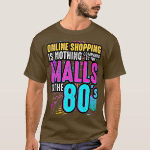 T-shirt Le Shopping En Ligne Des Années 80 N'Est Rien Comp