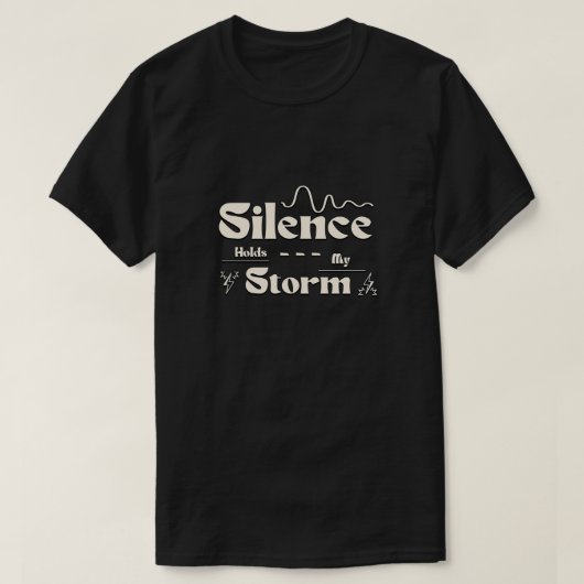 T-shirt Le silence contient ma tempête (Design devant)