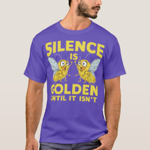 T-shirt Le Silence Est Doré Jusqu'À Ce Qu'Il Ne Soit