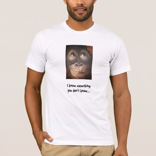 T-shirt Le singe drôle savent quelque chose chemise (Devant)