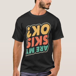T-shirt Le Ski Mes Skis Sont-Il Ok Amateur De Ski Skieur S