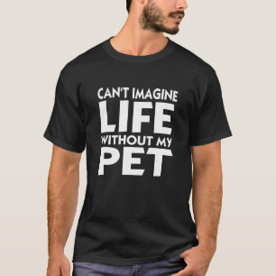 T-shirt Le slogan animal de compagnie Canu2018t imaginer l