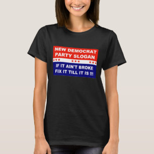 T-shirt Le slogan du nouveau parti démocrate s'il n'est p
