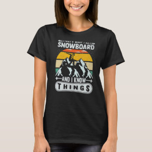 T-shirt Le Snowboard C'Est Ce Que Je Fais Snowboard Et Je 