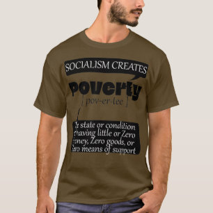 T-shirt Le socialisme crée la pauvreté Zéro moyen de so