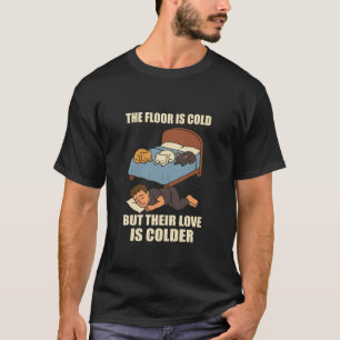 T-shirt Le sol est froid leur amour plus froid Chat drôle