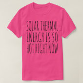 T-shirt Le Solar Thermal est si chaud en ce moment (Design devant)