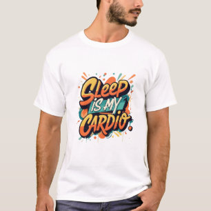 T-shirt Le sommeil est mon cardio