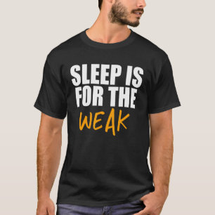 T-shirt Le Sommeil Est Pour Le Faible Sac