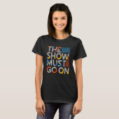 T-shirt Le Spectacle Doit Continuer (Devant entier)