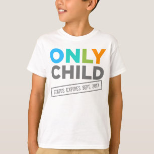T-shirt Le statut d'enfant unique expire [votre date]