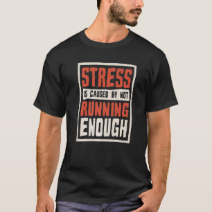 T-shirt Le Stress Est Causé Par L'Absence De Coureur Suffi
