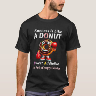 T-shirt Le succès est comme une beigne