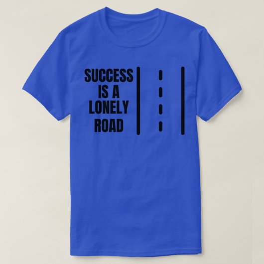 T-shirt Le succès est une route solitaire (Design devant)
