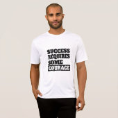 T-shirt Le Succès Nécessite Un Peu De Courage (Devant entier)