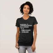 T-SHIRT LE SUICIDE EST UNE SOLUTION PERMANENTE À UN PROBLÈ (Devant entier)