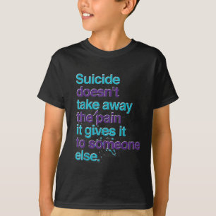 T-shirt Le Suicide Ne Supprime Pas La Douleur Une Bonne Se
