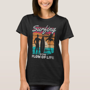T-shirt Le Surf Est Le Flux De L'Eau De Vie Surfer Eau Sur