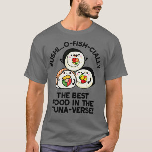 T-shirt Le Sushi La Meilleure Nourriture Dans La Tunaverse
