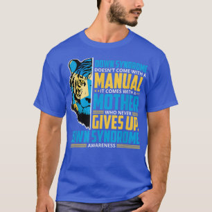 T-shirt Le Syndrome De Down Ne DoesenT Venir Avec Une Mama