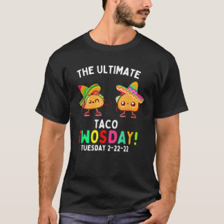 T-shirt Le Taco ultime mardi 2-22-22